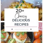20+ Cheesy Delicious Recipes