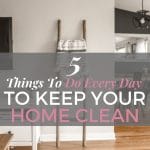5 Things To Do Everyday To Keep Your Home Clean