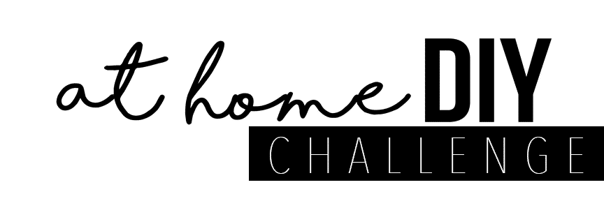 At Home DIY Challenge